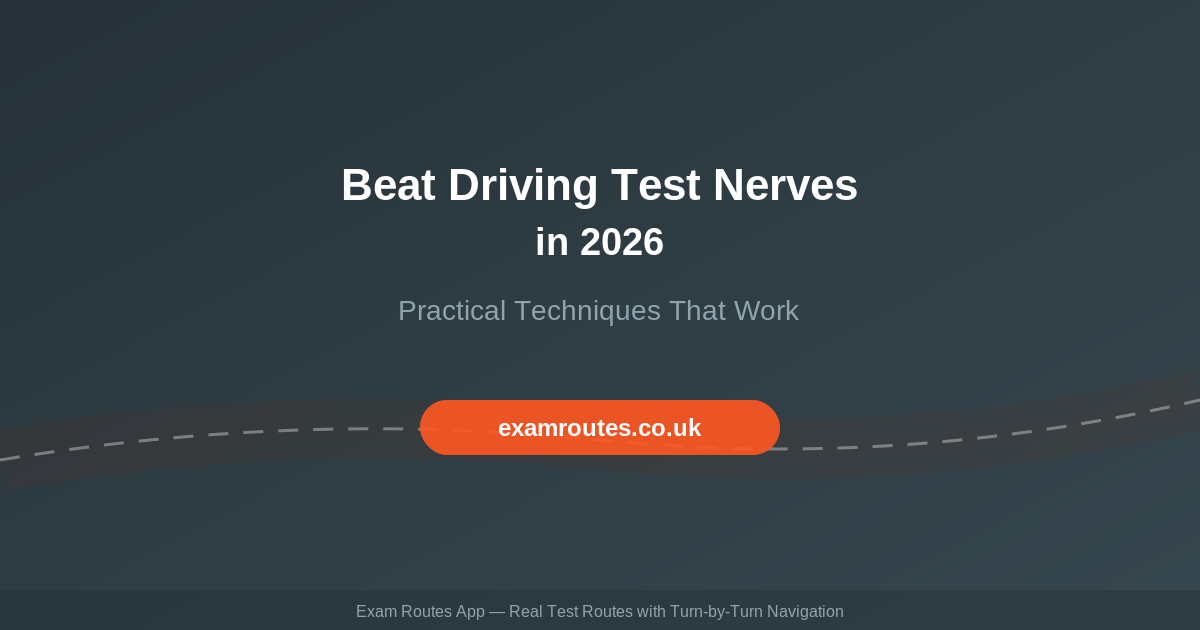 How to Beat Driving Test Nerves in 2026: Practical Tips That Work