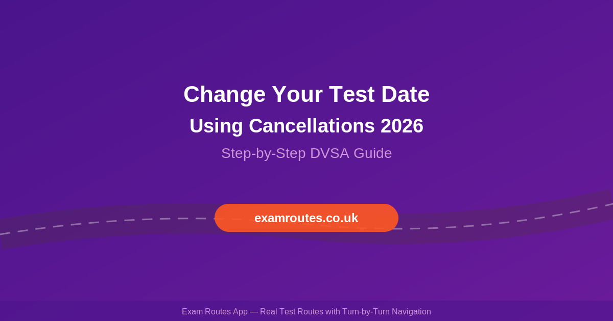 How to Change Your Driving Test Date Using Cancellations in 2026
