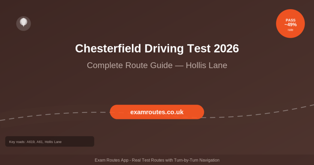 Chesterfield Driving Test 2026: The Complete Route Guide to Passing at Hollis Lane