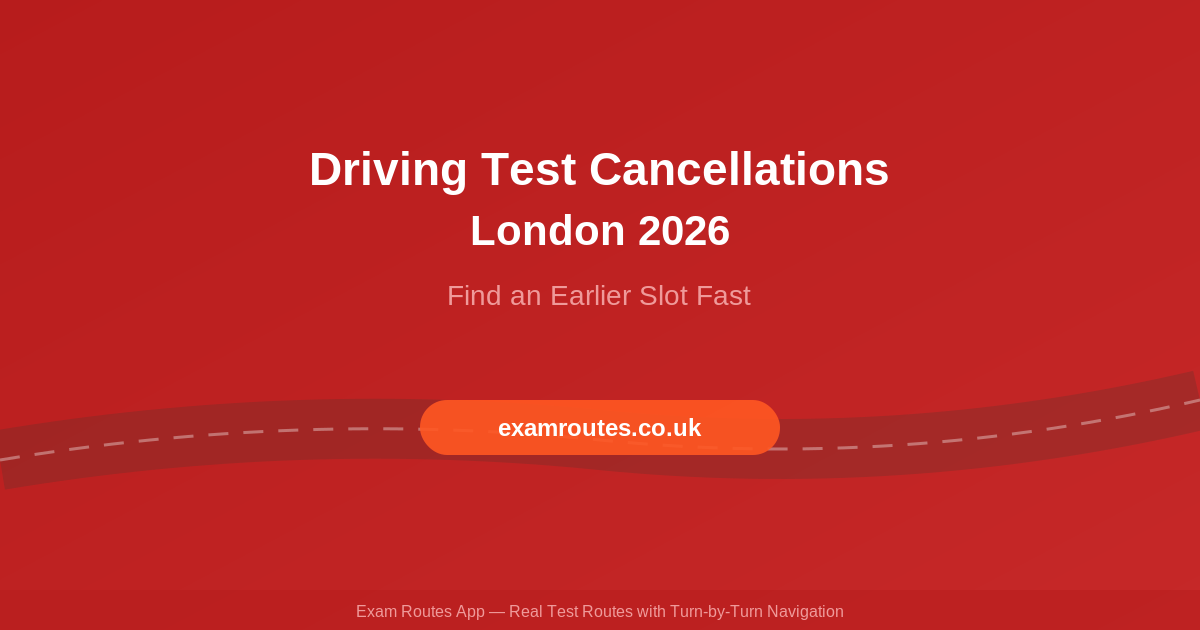 Driving Test Cancellations in London 2026: How to Find a Slot Fast