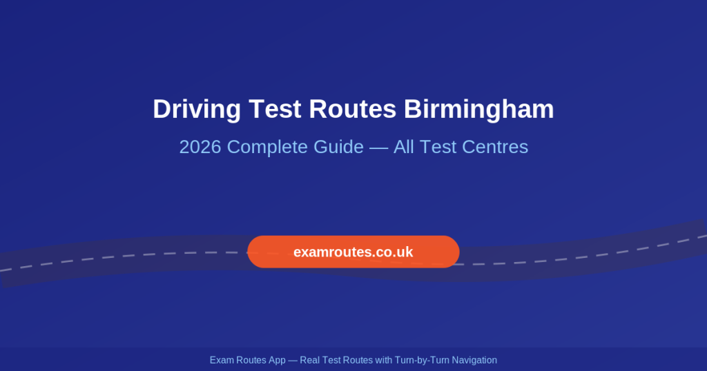 Driving Test Routes Birmingham 2026: What to Expect at Every Test Centre