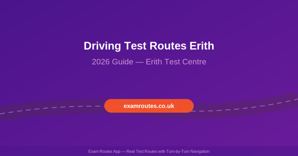 Driving Test Routes Erith 2026: What to Expect at Erith Test Centre