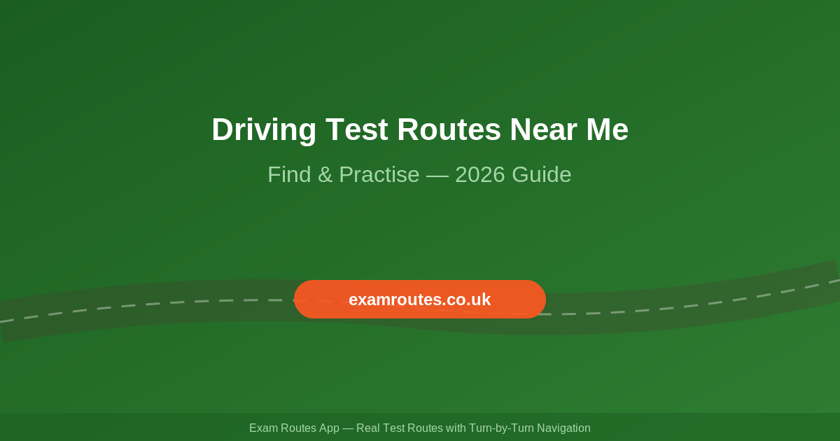 Driving Test Routes Near Me: How to Find and Practise Them in 2026