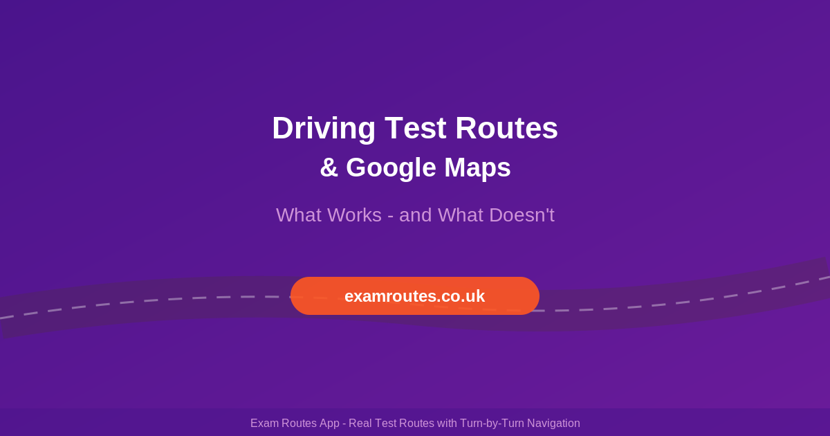 Driving Test Routes on Google Maps: What It Can (and Can’t) Tell You
