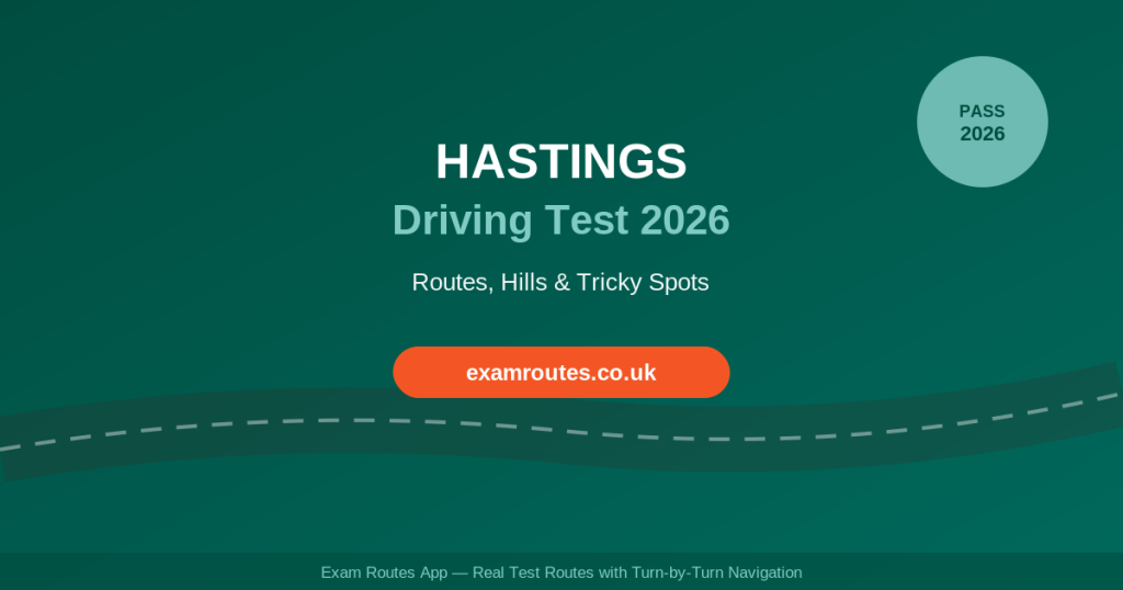 Hastings Driving Test 2026: Routes, Tricky Spots and How to Prepare