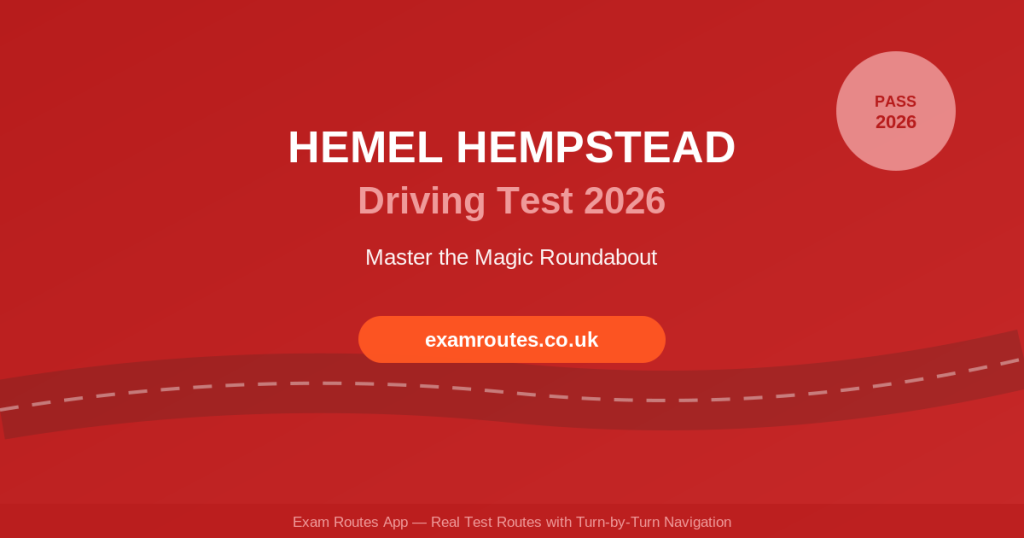 Hemel Hempstead Driving Test 2026: The Complete Route Guide (Including the Magic Roundabout)
