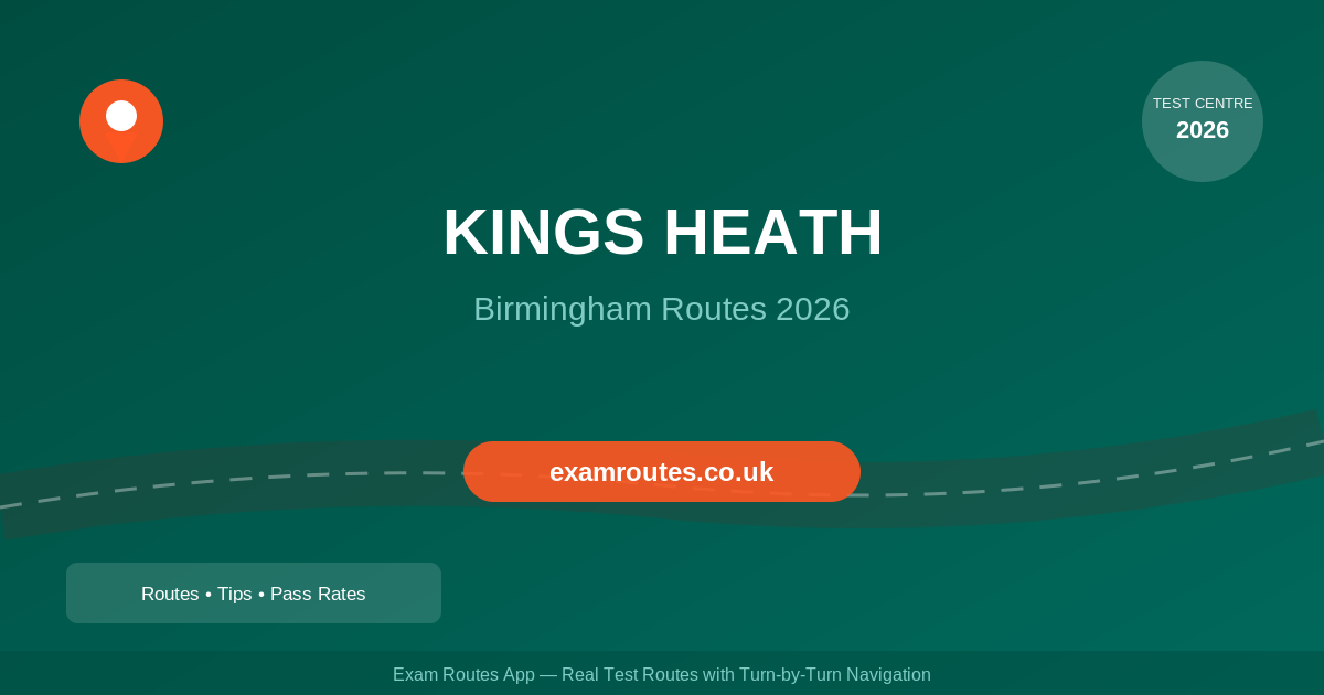 Birmingham Kings Heath Driving Test 2026: Tricky Spots, Route Maps & How to Prepare