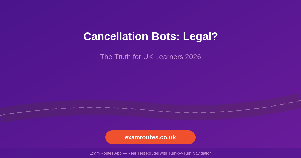 Driving Test Cancellation Bots in 2026: Are They Legal and Do They Actually Work?