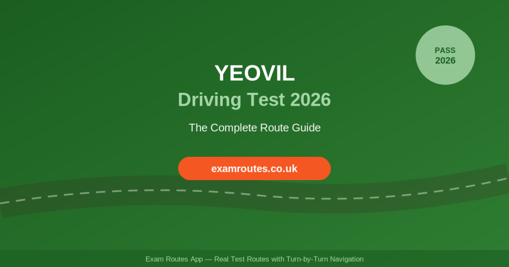Yeovil Driving Test 2026: The Complete Route Guide to Passing at Houndstone