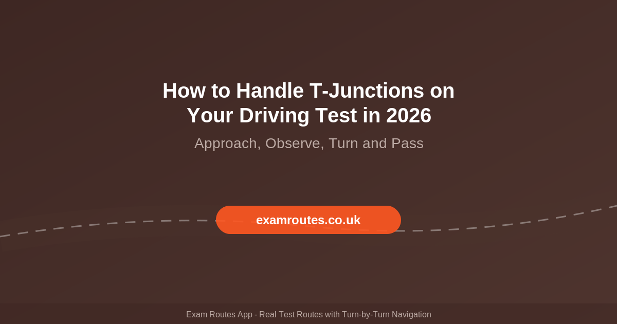 How to Handle T-Junctions on Your Driving Test in 2026