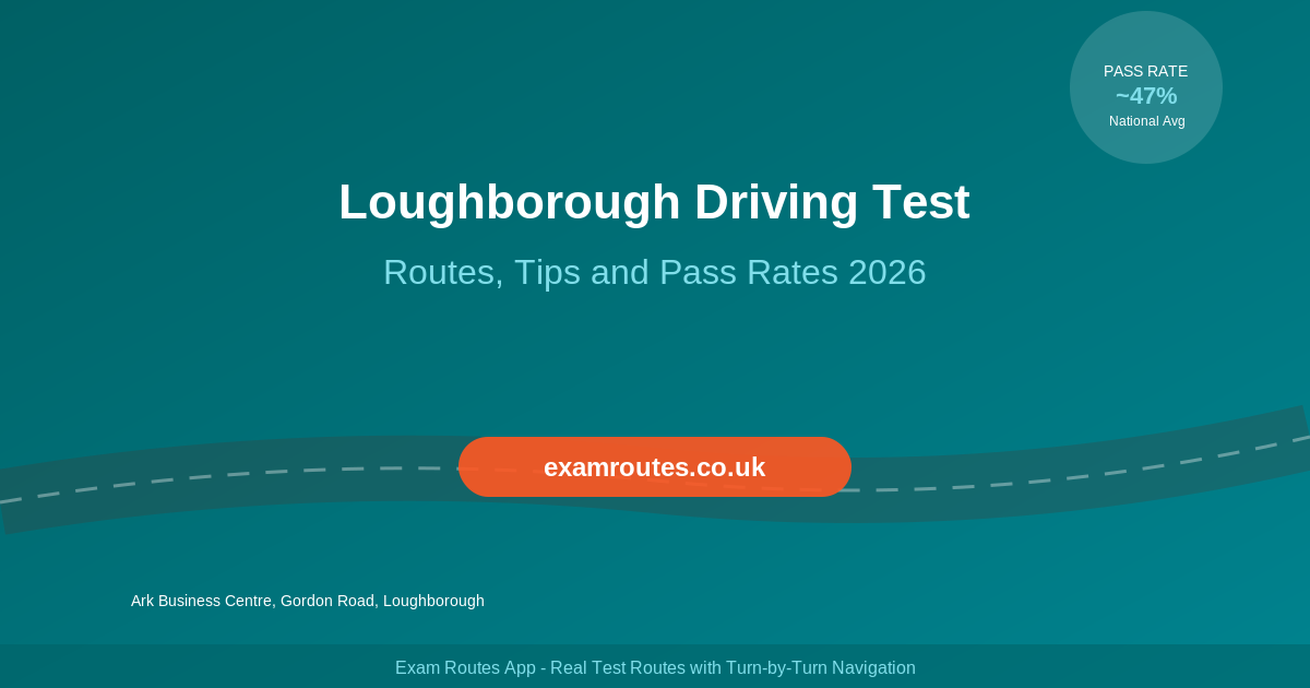 Loughborough Driving Test 2026: Routes, Tricky Spots and How to Pass