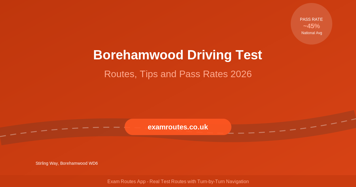 Borehamwood Driving Test Routes 2026: The Complete Guide to Passing