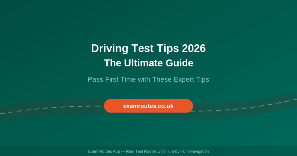 Driving Test Tips 2026: The Ultimate Guide to Passing First Time
