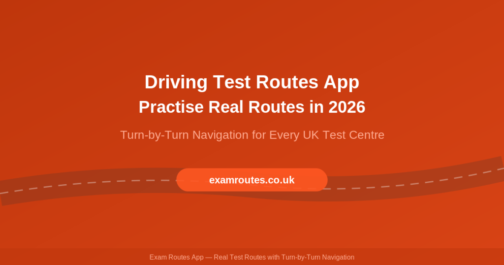 Driving Test Routes App: Find and Practise Your Local Test Routes in 2026