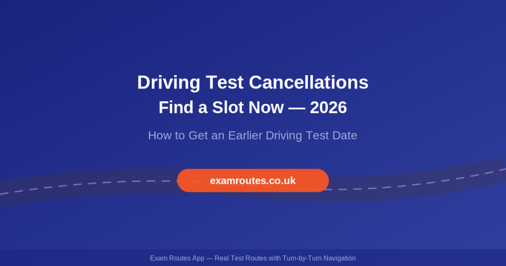 Driving Test Cancellations Now: How to Find Available Slots Today (2026)