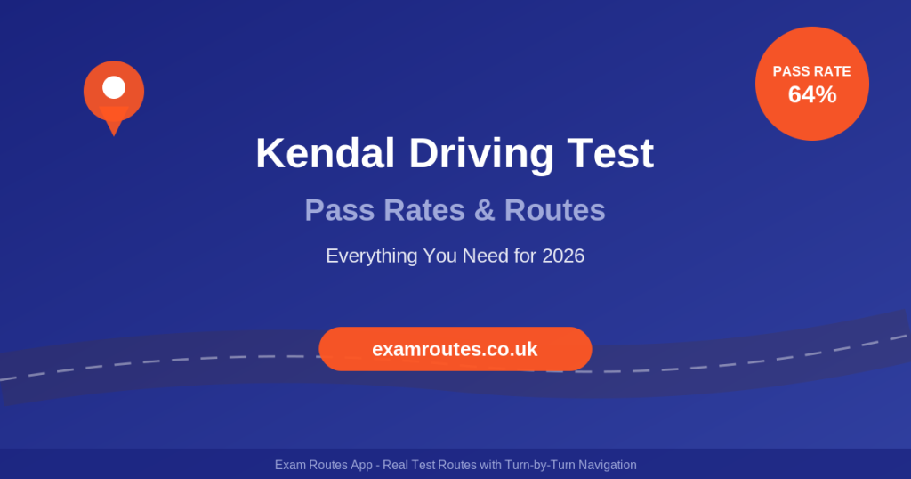 Kendal Driving Test 2026: Pass Rates Revealed Plus the Routes You Need to Know