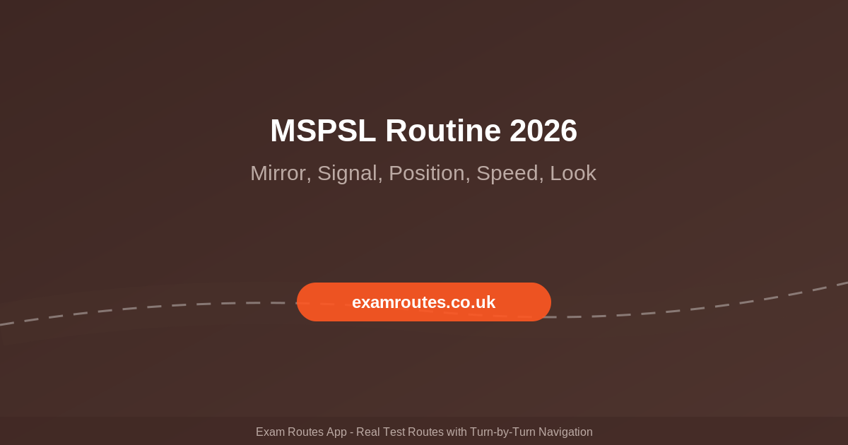 The MSPSL Routine Explained: How to Use It on Your Driving Test in 2026