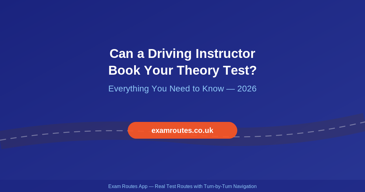Can a Driving Instructor Book Your Theory Test? (2026 Guide)