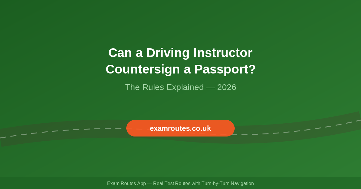 Can a Driving Instructor Countersign a Passport? What You Need to Know