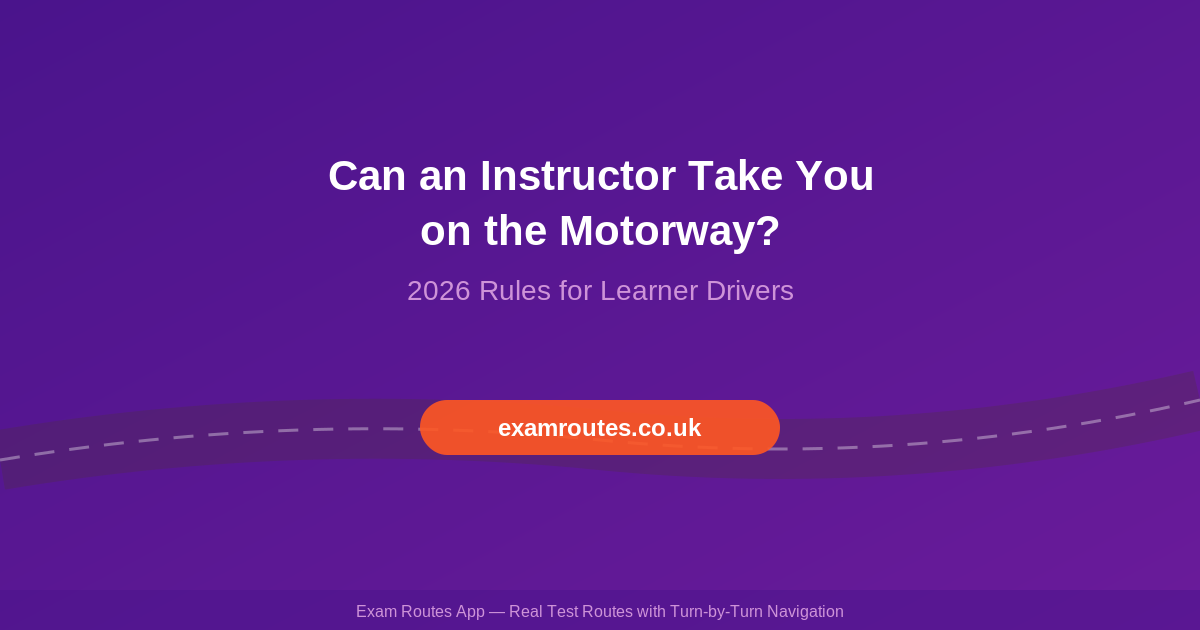 Can a Driving Instructor Take You on the Motorway? 2026 Rules Explained