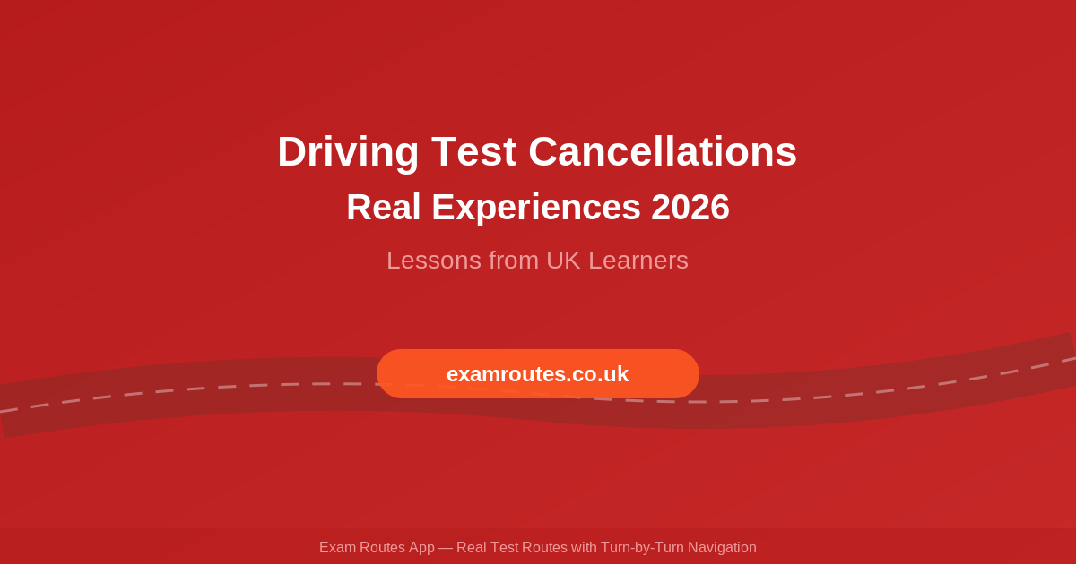 Driving Test Cancellations: Real Learner Experiences and Testimonials 2026