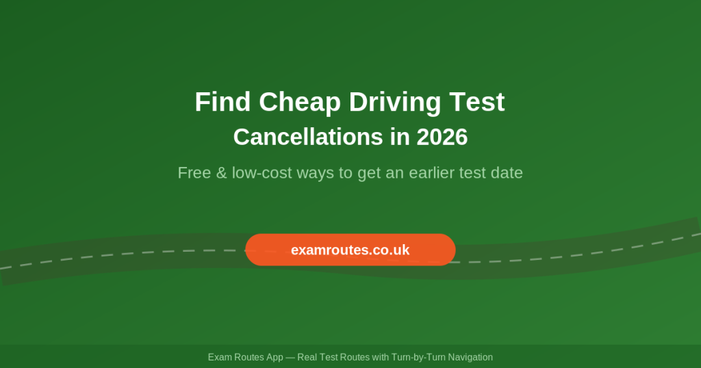 Find Cheap Driving Test Cancellations 2026 - Exam Routes