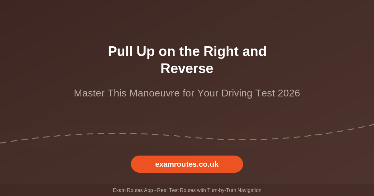 How to Pull Up on the Right and Reverse on Your Driving Test in 2026