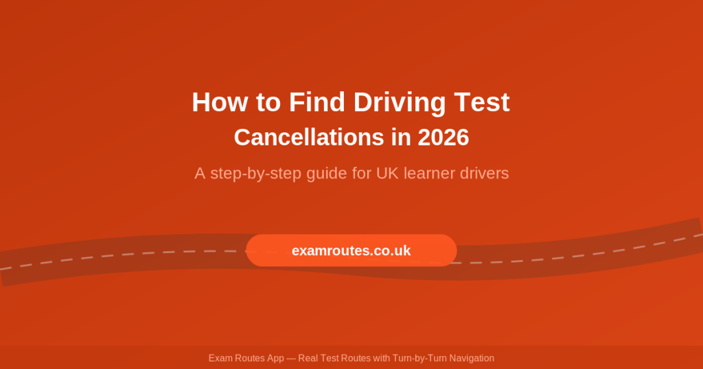 How to Find Driving Test Cancellations 2026 - Exam Routes