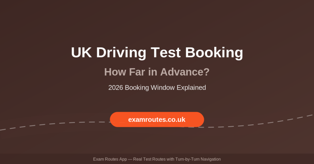 UK Driving Test Booking Window 2026: How Far in Advance Can You Book a Test?