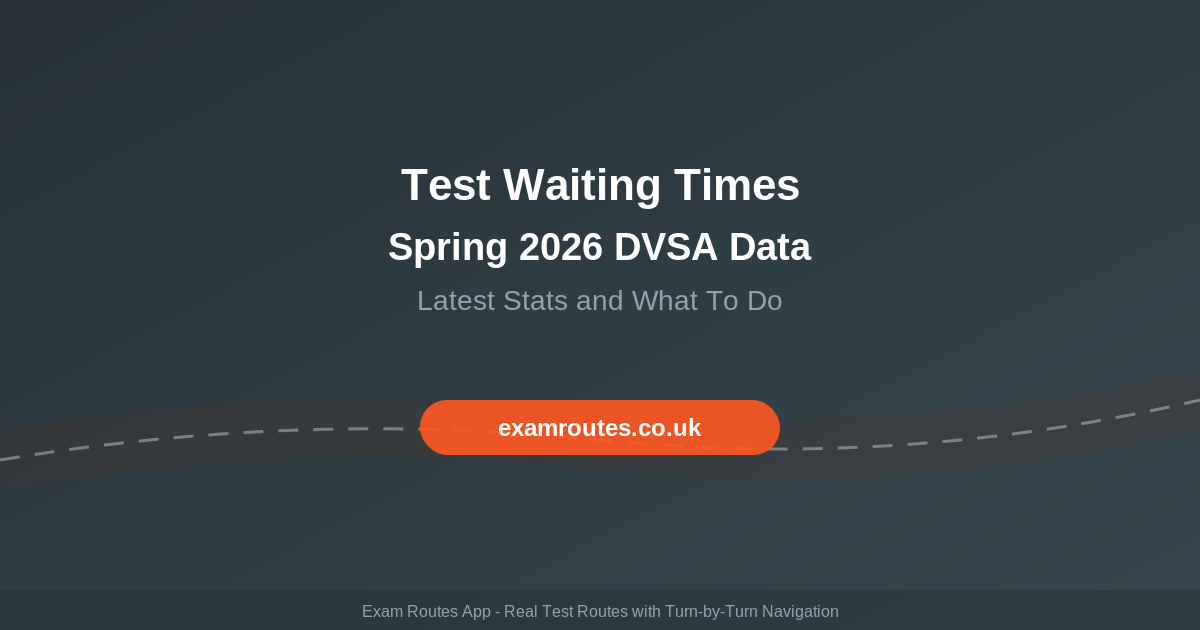 UK Driving Test Waiting Times Spring 2026: The Latest DVSA Data & What It Means for Learners