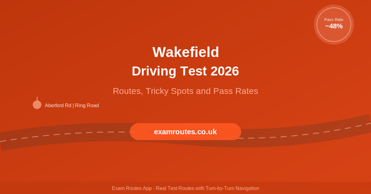 Wakefield Driving Test 2026: Routes, Tricky Spots & How to Pass
