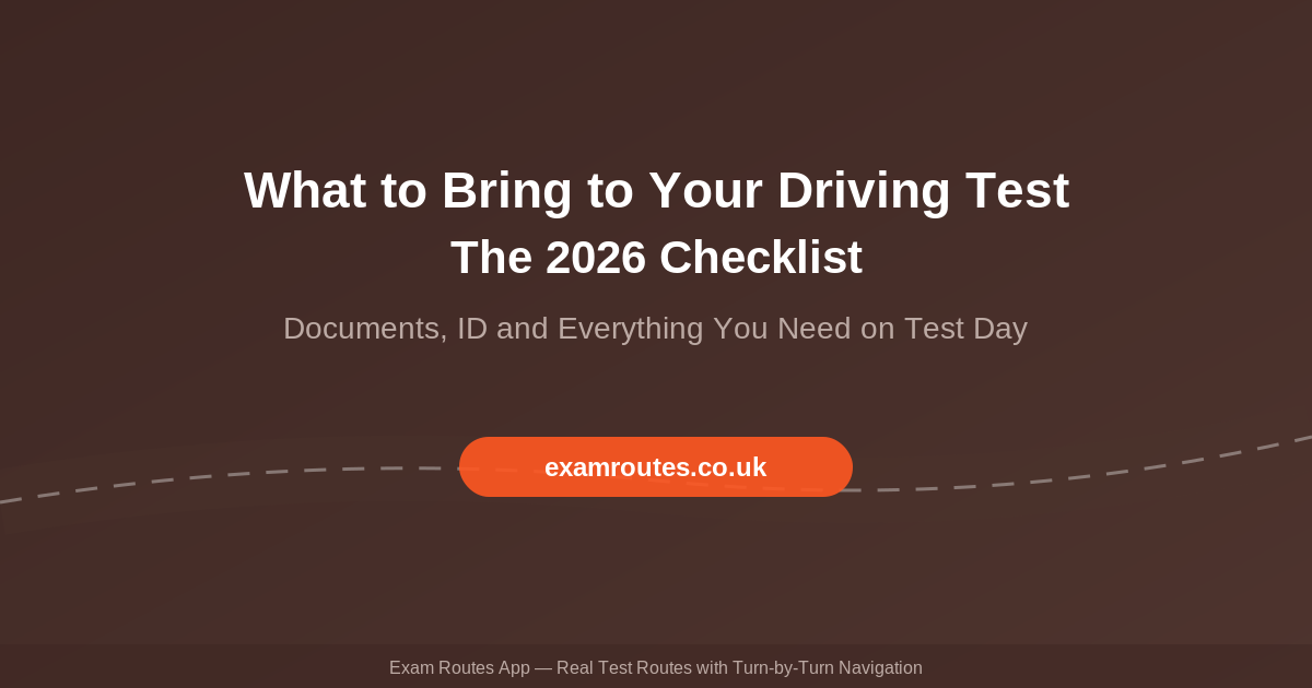 What to Bring to Your Driving Test: The Complete 2026 Checklist