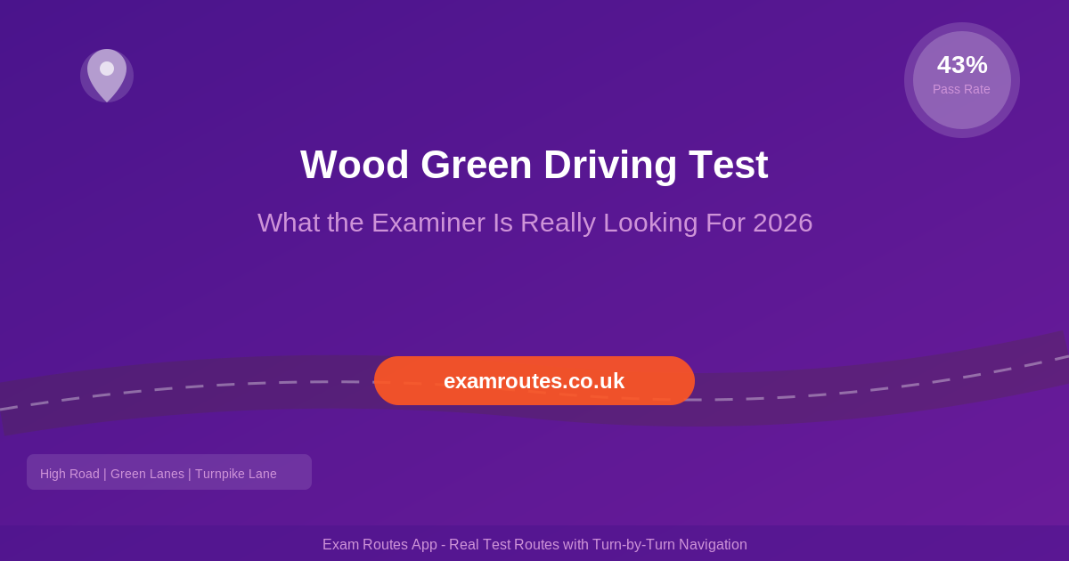 Wood Green Driving Test Routes 2026: What the Examiner Is Really Looking For
