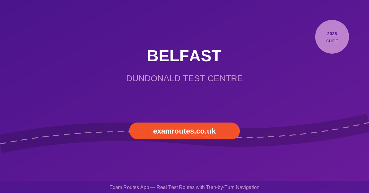 Belfast (Dundonald) Driving Test 2026: Routes, Tricky Spots and How to Pass