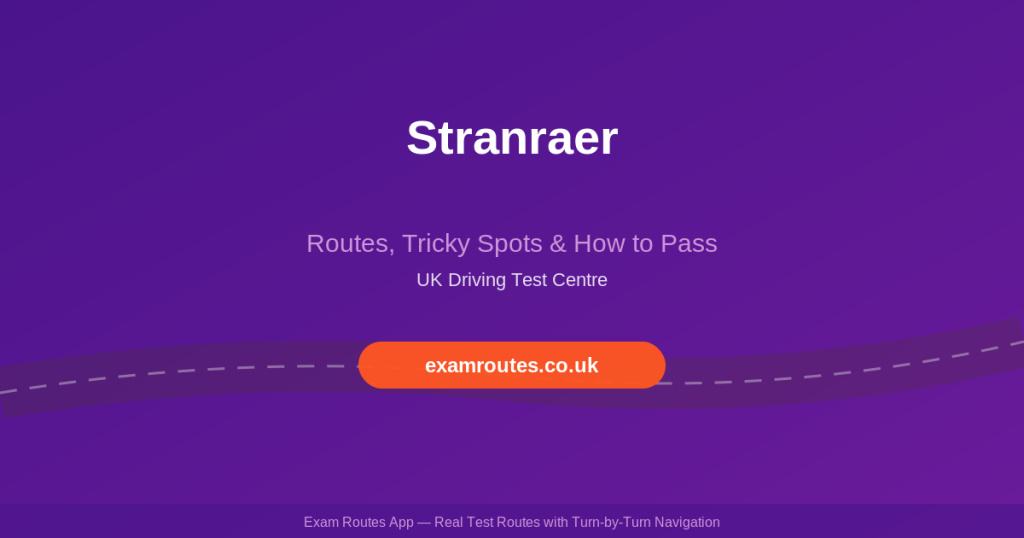 Stranraer Driving Test 2026: Routes, Tricky Spots and How to Pass - Exam Routes