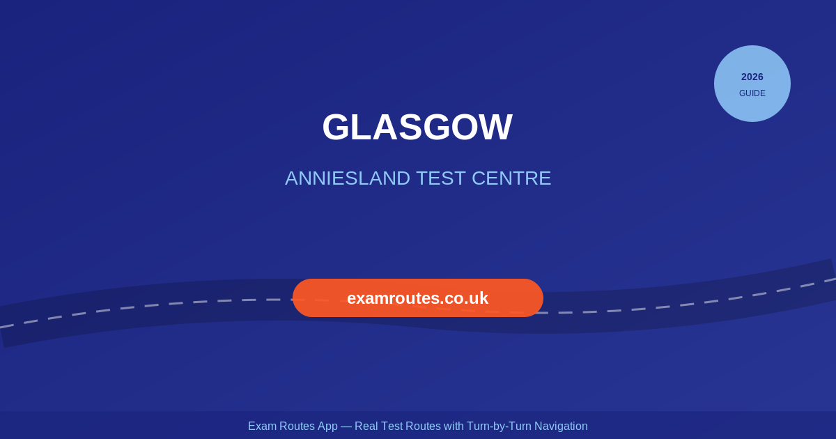 Glasgow (Anniesland) Driving Test 2026: Tricky Spots, Route Maps & How to Prepare