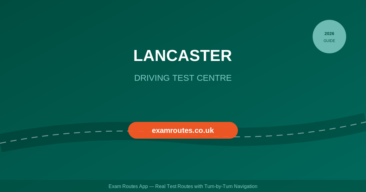 Lancaster Driving Test 2026: Routes, Tricky Spots and How to Prepare