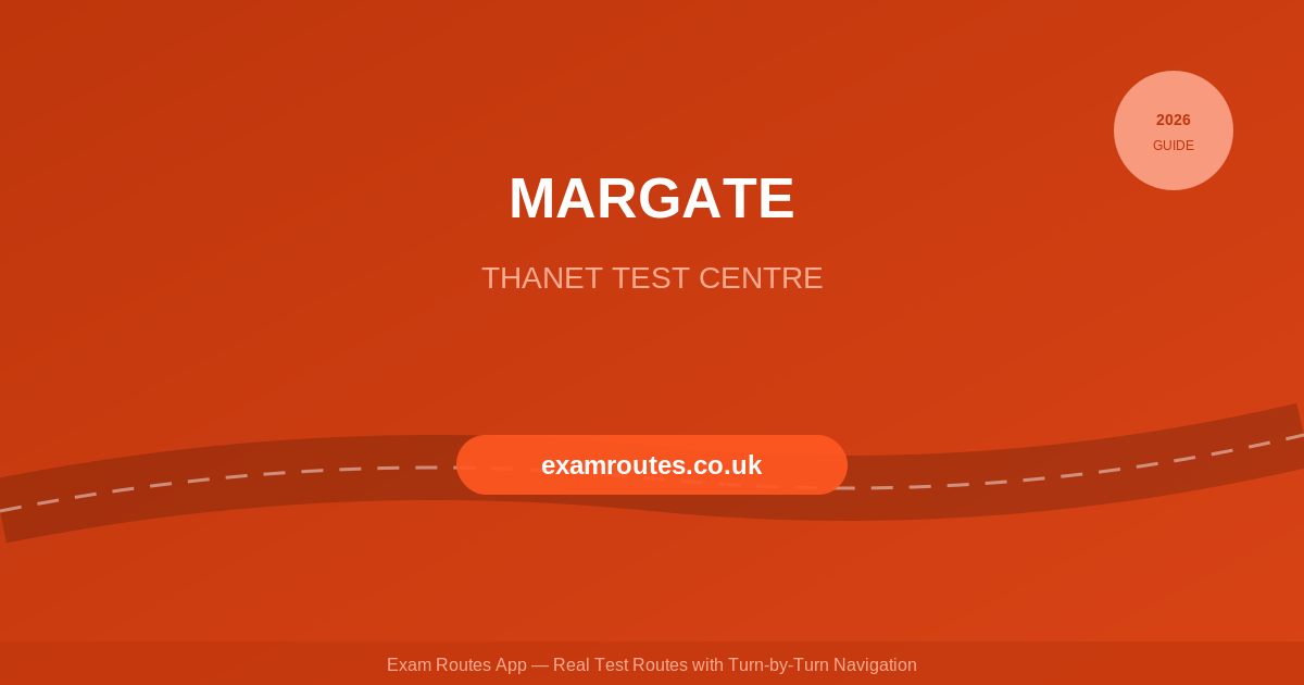 Margate Driving Test 2026: Pass Rates Revealed Plus the Routes You Need to Know