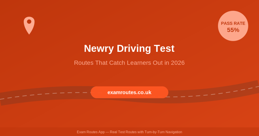 The Insider Guide to Newry Test Centre: Routes That Catch Learners Out in 2026