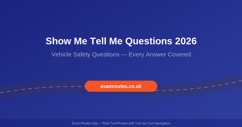 Show Me Tell Me Questions 2026: The Complete UK Driving Test List with Answers