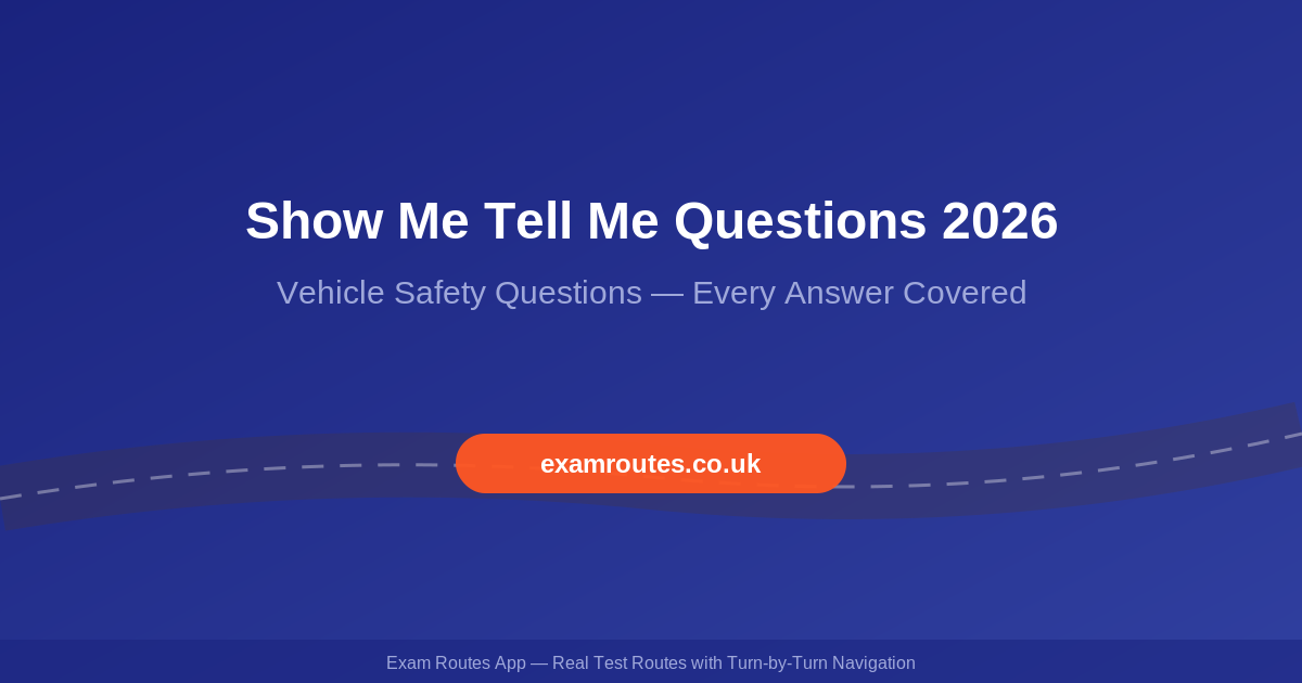 Show Me Tell Me Questions 2026: The Complete UK Driving Test List with Answers