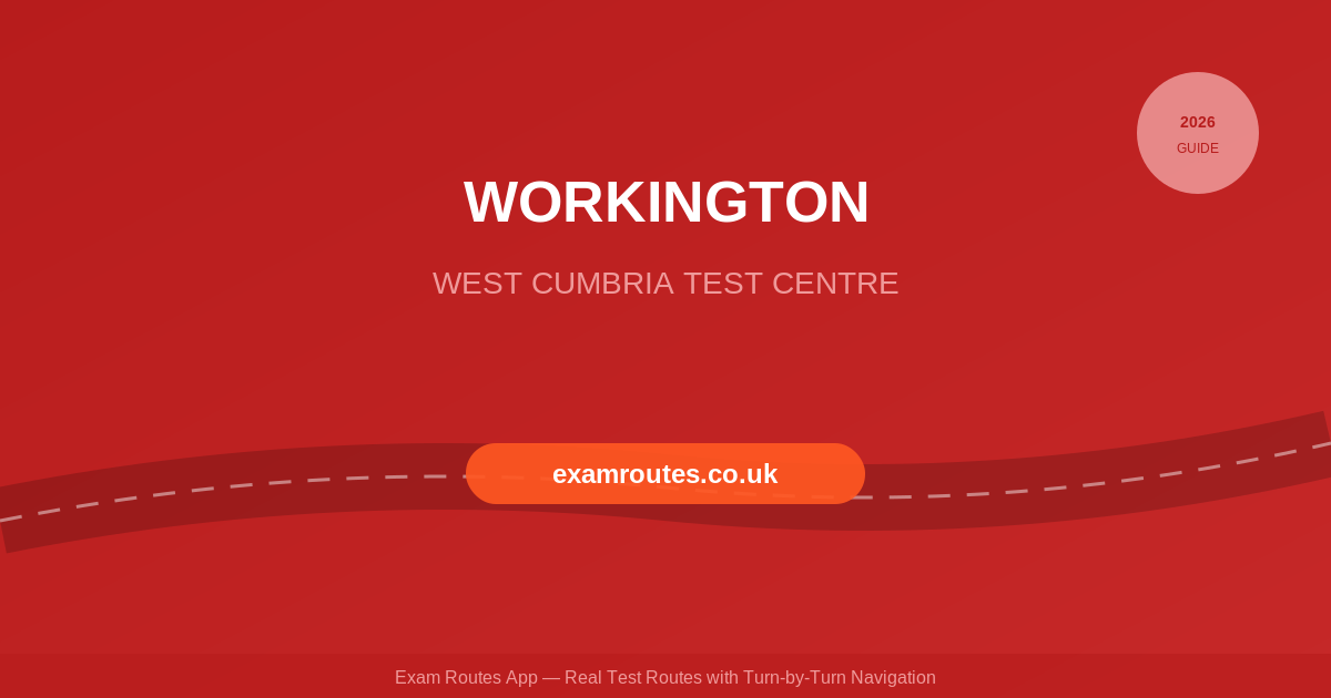 Workington Driving Test 2026: The Complete Route Guide to Passing
