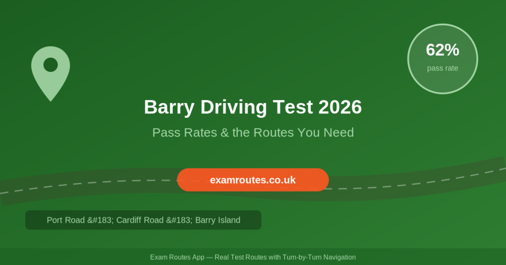 Barry Driving Test 2026: Pass Rates Revealed – Plus the Routes You Need to Know
