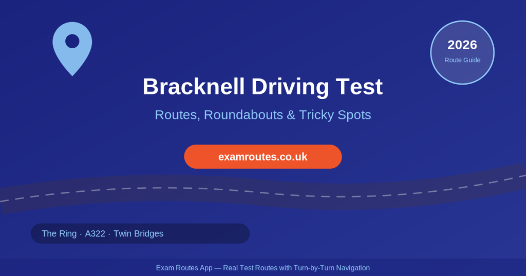 Bracknell Driving Test 2026: Tricky Spots, Route Maps and How to Prepare