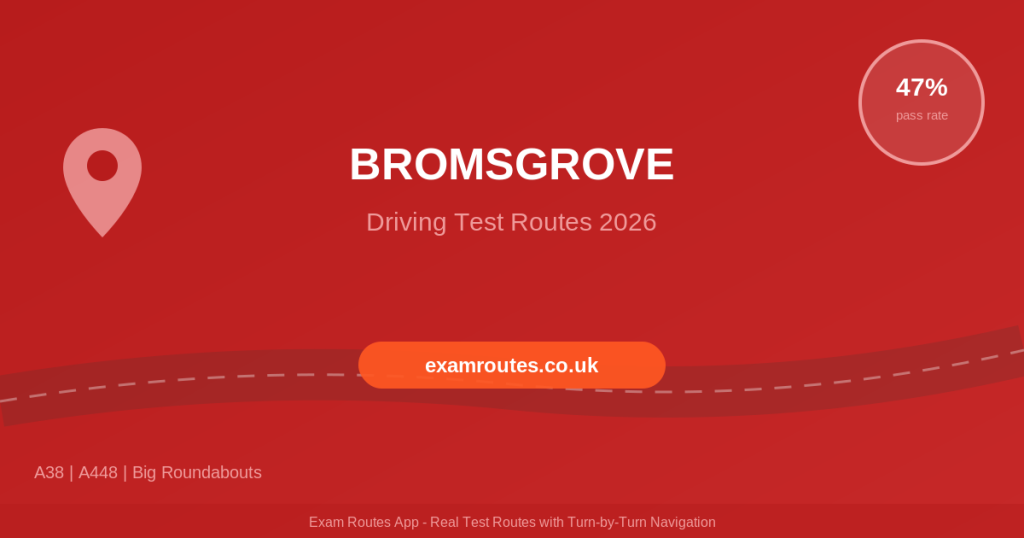 Bromsgrove Driving Test 2026: Tricky Spots, Route Maps & How to Prepare
