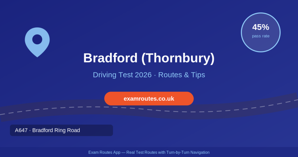 Bradford (Thornbury) Driving Test 2026: Tricky Spots, Route Maps & How to Prepare