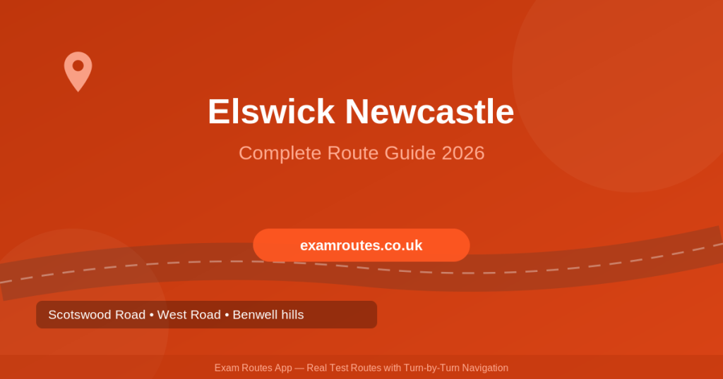 Elswick (Newcastle) 2026: The Complete Route Guide to Passing Your Driving Test