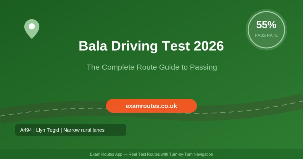 Bala driving test centre 2026 route guide by Exam Routes