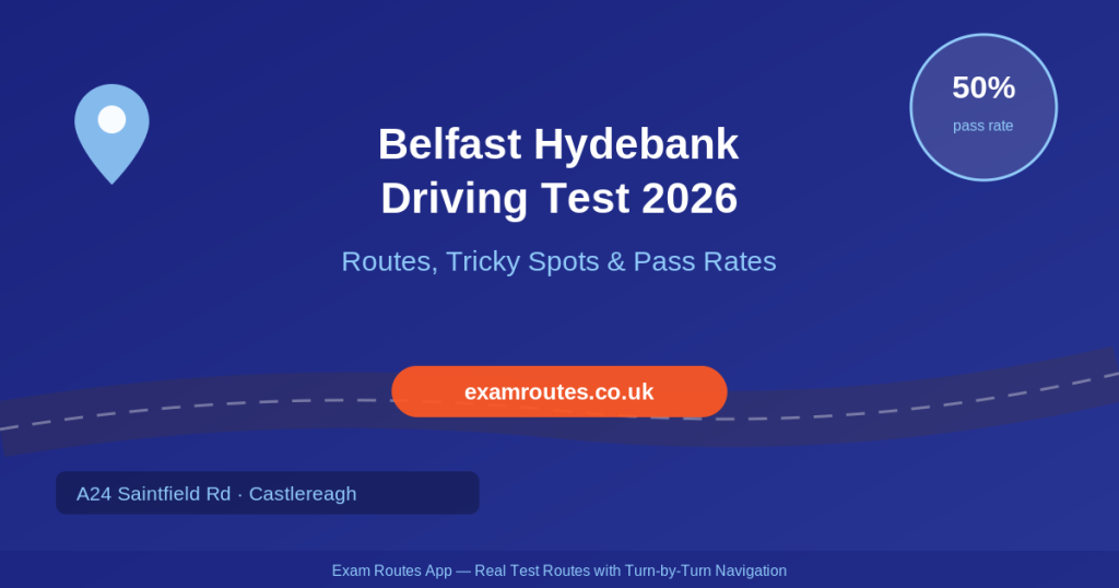 Belfast Hydebank Driving Test 2026: Tricky Spots, Route Maps & How to Prepare