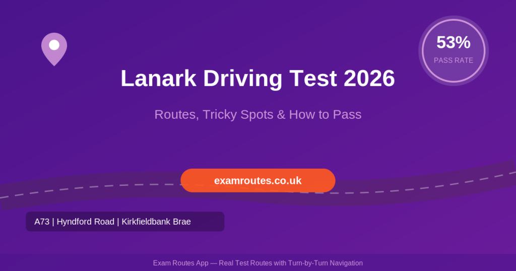 Lanark driving test centre 2026 route guide by Exam Routes